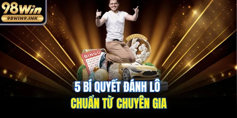 5 Bí quyết đánh lô chuẩn từ chuyên gia