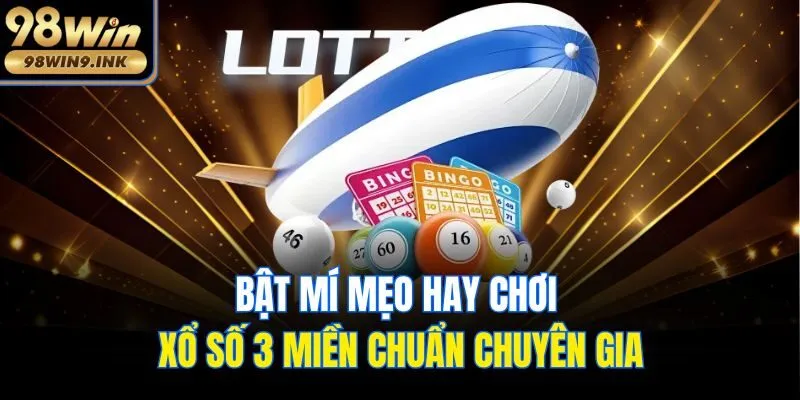 Bật mí mẹo hay chơi xổ số 3 miền chuẩn chuyên gia