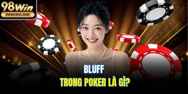 Bluff trong poker là gì?