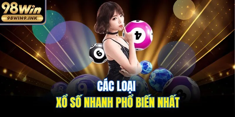 Các loại xổ số nhanh phổ biến nhất