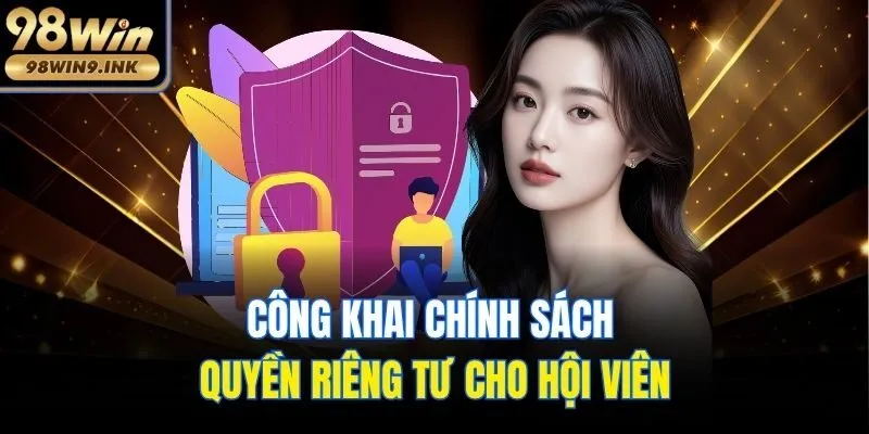 Công khai chính sách quyền riêng tư cho hội viên
