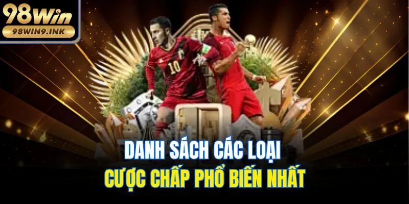 Danh sách các loại cược chấp phổ biến nhất