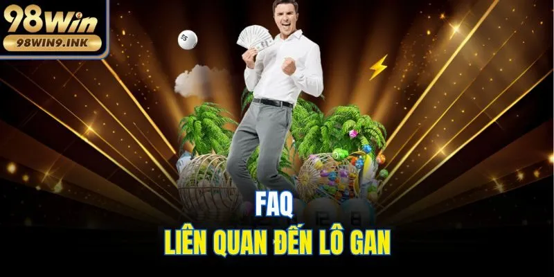 FAQ liên quan đến lô gan
