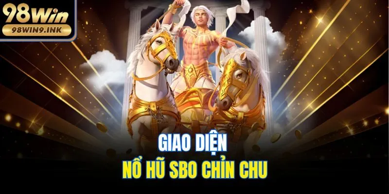 Giao diện nổ hũ SBO chỉn chu