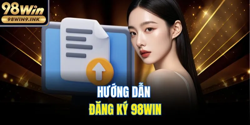 Hướng dẫn đăng ký 98win