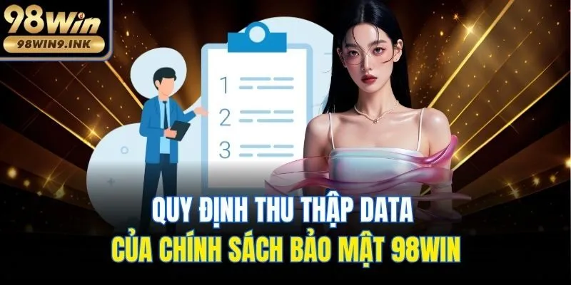 Quy định thu thập data của chính sách bảo mật 98win