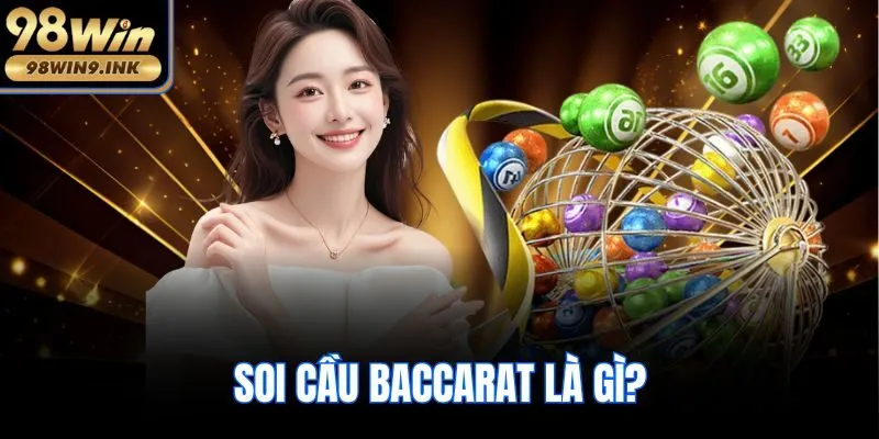 Soi cầu baccarat là gì?