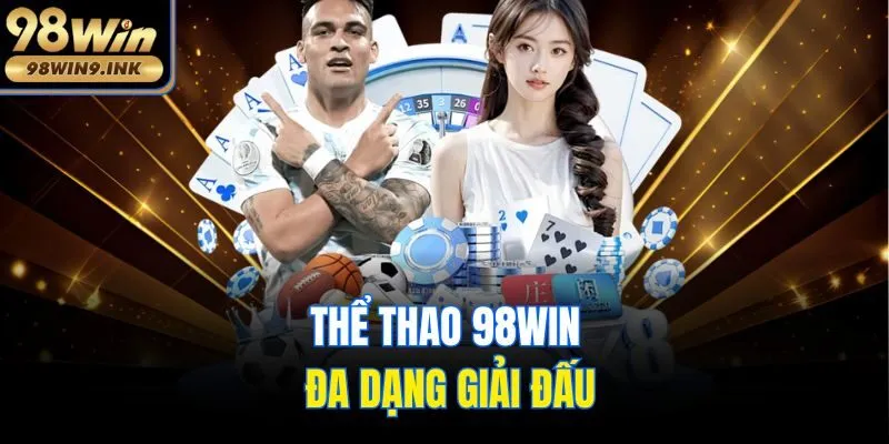 Thể thao 98win đa dạng giải đấu