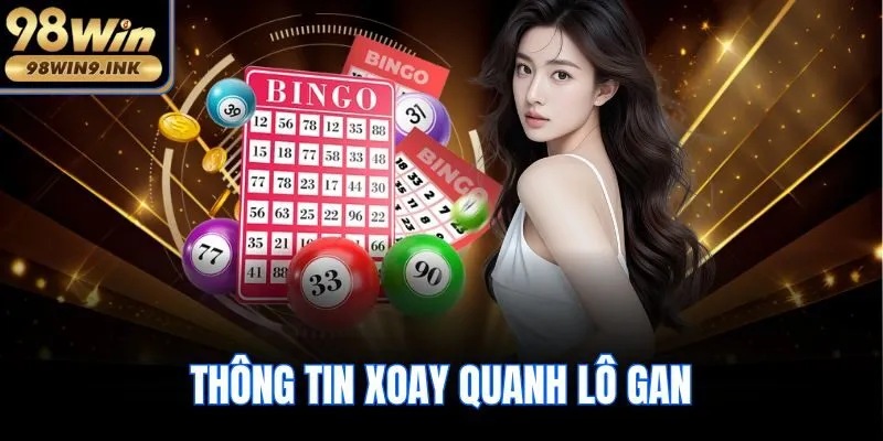 Thông tin xoay quanh Lô gan