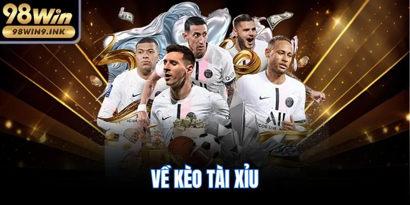 Về kèo tài xỉu